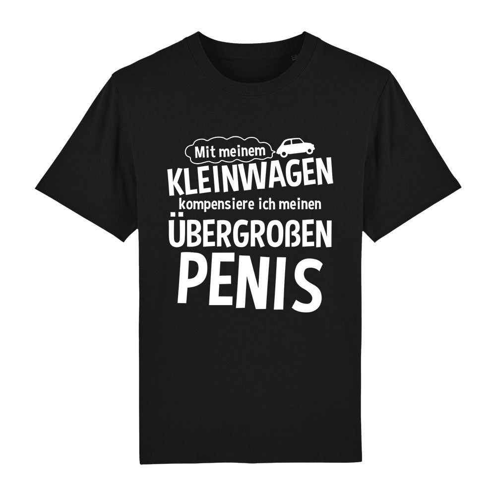 Schwarzes T-Shirt Übergroßer Penis mit witzigem Aufdruck: ‘Mit meinem Kleinwagen kompensiere ich meinen übergroßen Penis’. Ideal für Humorvolle und entspannte Anlässe. T-Shirt Übergroßer Penis, bio, FunShirt, witzig.